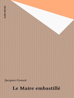 cover image of Le Maire embastillé